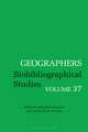 Geographers: Biobibliographical Studies, Volume 37