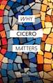 Why Cicero Matters