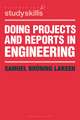 Doing Projects and Reports in Engineering