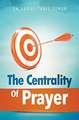 The Centrality of Prayer