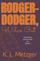 Rodger-Dodger, Wilco Out