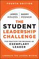 The Student Leadership Challenge: Five Practices f or Becoming an Exemplary Leader, 4th Edition