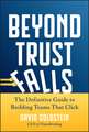 Beyond Trust Falls