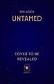 Untamed: A gripping new-adult dystopian romance full of forbidden love and rebellion.