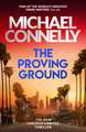 The Proving Ground: The Brand New Blockbuster Lincoln Lawyer Thriller