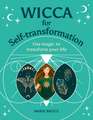 Wicca for Self-Transformation