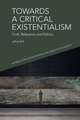 Towards a Critical Existentialism