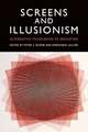 Screens and Illusionism