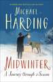 Midwinter: A Journey Through a Season