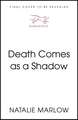 Death Comes as a Shadow