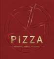 PIZZA: Authentic, Rustic, Artisanal