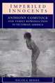 Imperiled Innocents: Anthony Comstock and Family Reproduction in Victorian America