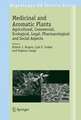 Medicinal and Aromatic Plants: Agricultural, Commercial, Ecological, Legal, Pharmacological and Social Aspects