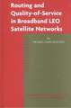 Routing and Quality-of-Service in Broadband LEO Satellite Networks