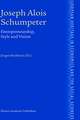 Joseph Alois Schumpeter: Entrepreneurship, Style and Vision