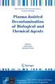 Plasma Assisted Decontamination of Biological and Chemical Agents