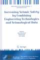 Increasing Seismic Safety by Combining Engineering Technologies and Seismological Data