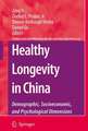 Healthy Longevity in China: Demographic, Socioeconomic, and Psychological Dimensions