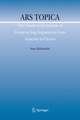 Ars Topica: The Classical Technique of Constructing Arguments from Aristotle to Cicero