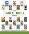 The Tarot Bible: The Definitive Guide to the Cards and Spreads