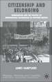 Citizenship and Belonging: Immigration and the Politics of Demographic Governance in Postwar Britain