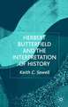 Herbert Butterfield and the Interpretation of History