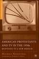 American Protestants and TV in the 1950s: Responses to a New Medium