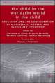 The Child in the World/The World in the Child: Education and the Configuration of a Universal, Modern, and Globalized Childhood