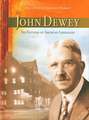 John Dewey: The Founder of American Liberalism