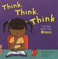 Think, Think, Think: Learning about Your Brain