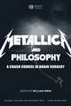 Metallica and Philosophy