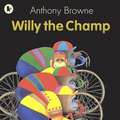 Browne, A: Willy the Champ
