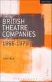 British Theatre Companies: 1965-1979: CAST, The People Show, Portable Theatre, Pip Simmons Theatre Group, Welfare State International, 7:84 Theatre Companies