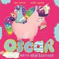 Oscar the Hungry Unicorn and the New Babycorn