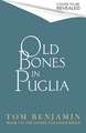 Old Bones in Puglia
