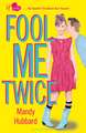 Fool Me Twice: An If Only novel