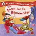 The Elves and the Shoemaker: Ladybird First Favourite Tales