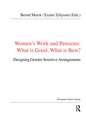 Women's Work and Pensions: What is Good, What is Best?: Designing Gender-Sensitive Arrangements