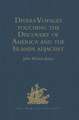 Divers Voyages touching the Discovery of America and the Islands adjacent: Collected and published by Richard Hakluyt, Prebendary of Bristol, in the Year 1582