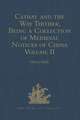 Cathay and the Way Thither, Being a Collection of Medieval Notices of China: Volume II