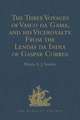 The Three Voyages of Vasco da Gama, and his Viceroyalty from the Lendas da India of Gaspar Correa: Accompanied by Original Documents