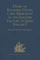 Diary of Richard Cocks, Cape-Merchant in the English Factory in Japan 1615-1622, with Correspondence: Volume I