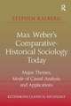 Max Weber's Comparative-Historical Sociology Today: Major Themes, Mode of Causal Analysis, and Applications