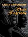 Contemporary Black Biography: Profiles from the International Black Community