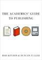 The Academic's Guide to Publishing