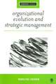 Organizational Evolution and Strategic Management