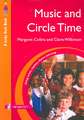 Music and Circle Time: Using Music, Rhythm, Rhyme and Song