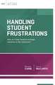 Handling Student Frustrations: How Do I Help Students Manage Emotions in the Classroom?