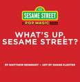 What's Up, Sesame Street? (A Pop Magic Book)