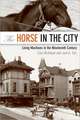 The Horse in the City – Living Machines in the Nineteenth Century